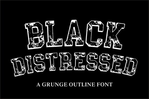 Black Distressed: The Grunge Typeface with Attitude